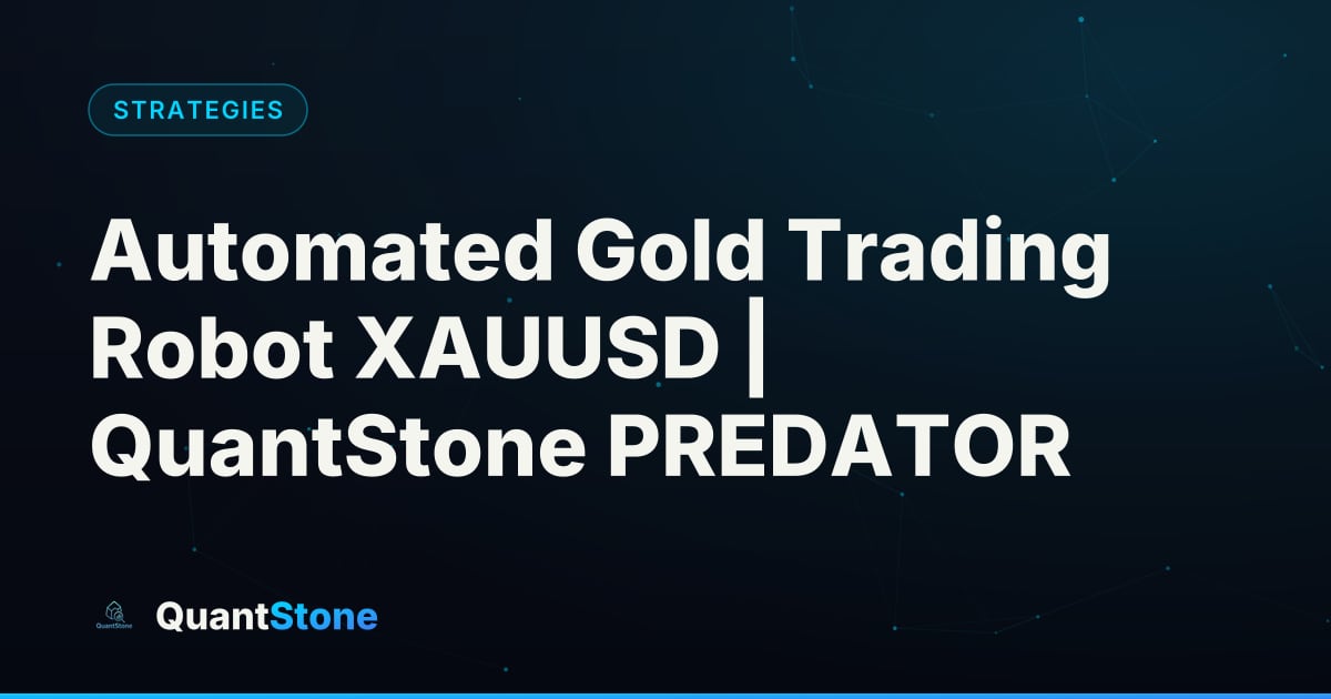 Illustration: Automated Gold Trading Robot XAUUSD | QuantStone PREDATOR
