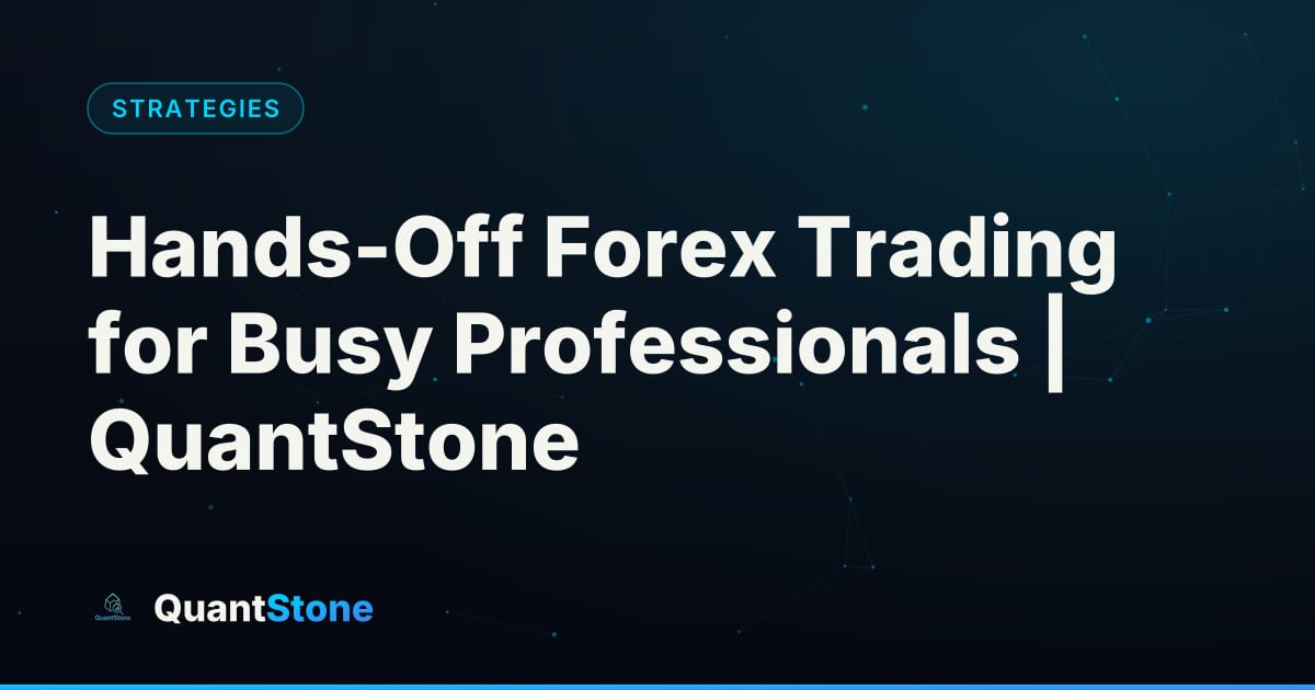 Illustration: Hands-Off Forex Trading for Busy Professionals | QuantStone