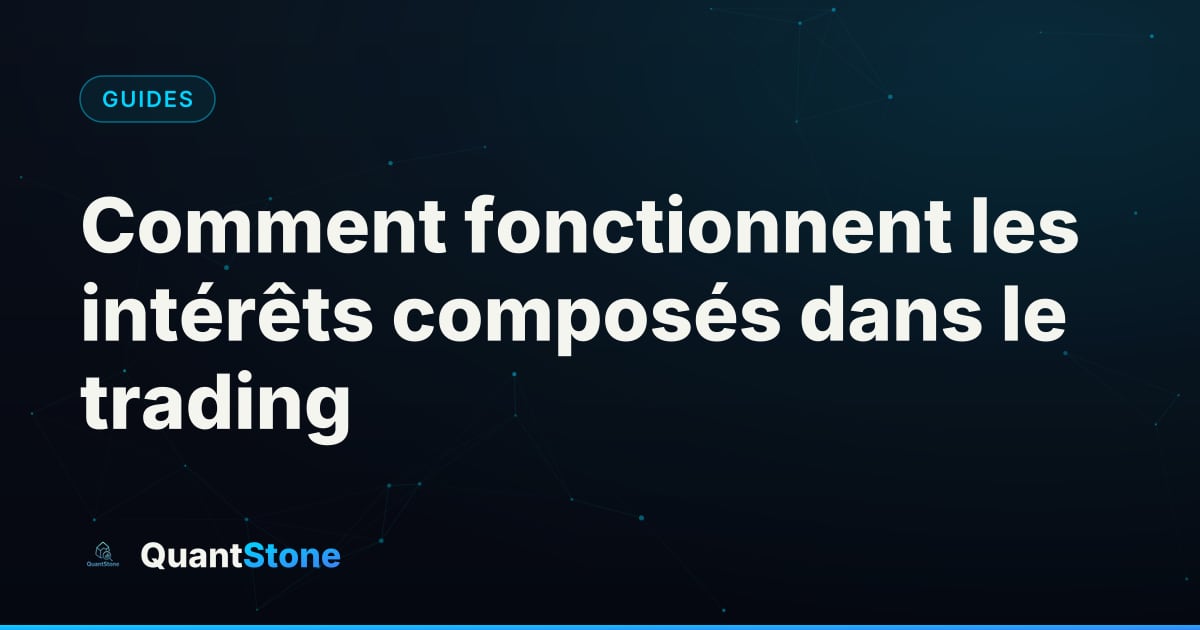 Illustration : Comment fonctionnent les intérêts composés dans le trading