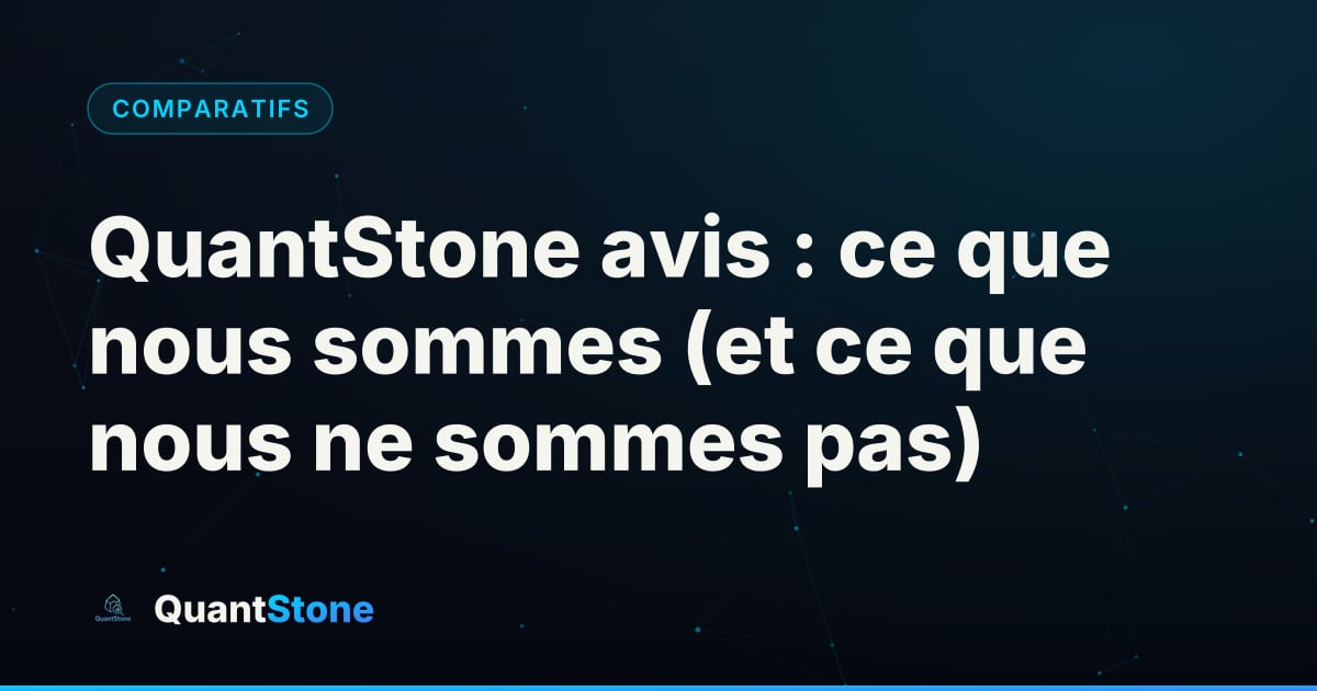 Illustration : QuantStone avis : ce que nous sommes (et ce que nous ne sommes pas)