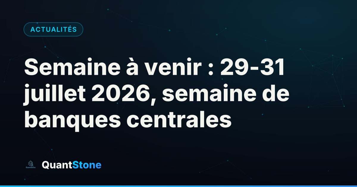 Illustration : Semaine à venir : 29-31 juillet 2026, semaine de banques centrales