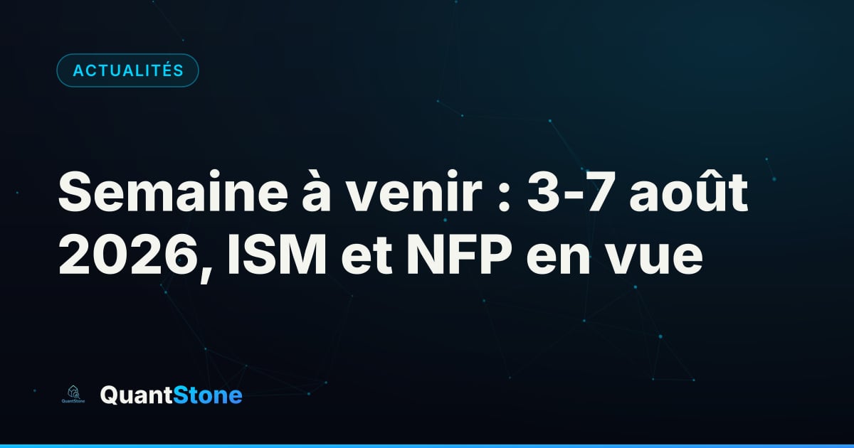Illustration : Semaine à venir : 3-7 août 2026, ISM et NFP en vue